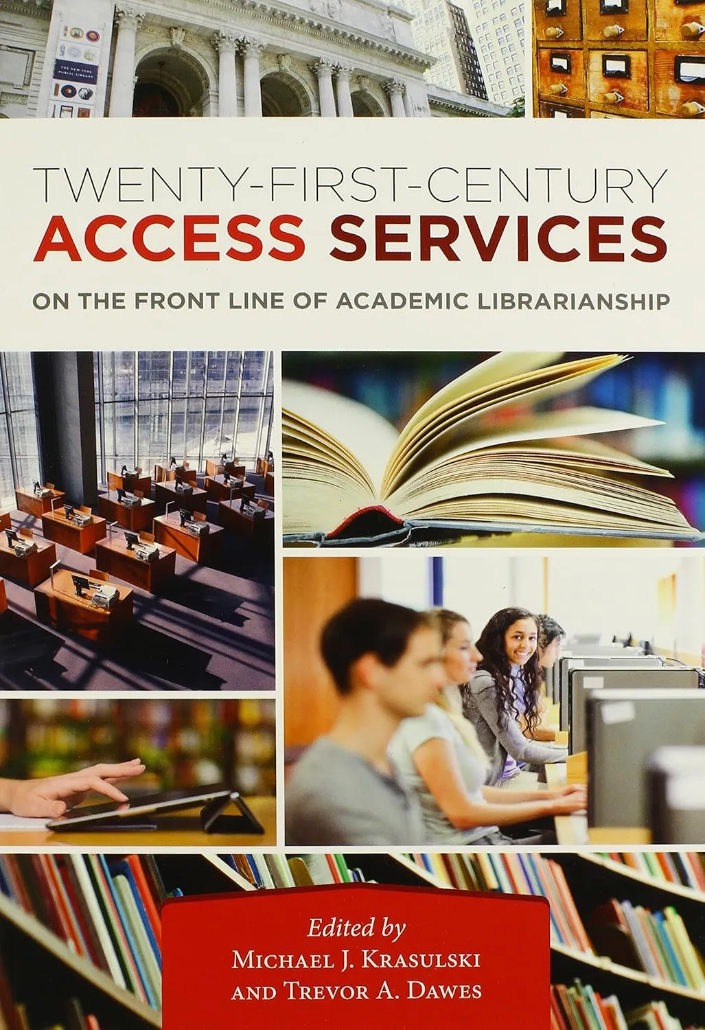 Twenty-First-Century Access Services: On the Front Line of Academic Librarianship